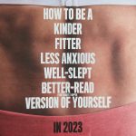 How to be a kinder fitter less anxious well slept better read version of yourself in 2023.